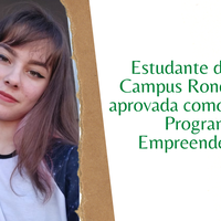 Estudante do IFMT - Campus Rondonópolis é aprovada como bolsista em Programa de Empreendedorismo